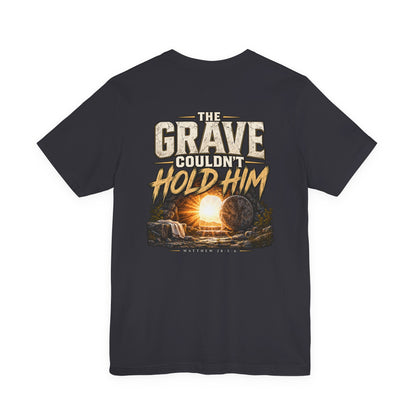 The Grave Couldn't Hold Him T‑Shirt — Christian Easter Resurrection Tee
