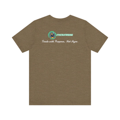 Trade with Purpose, Not Hype. Graphic T-Shirt