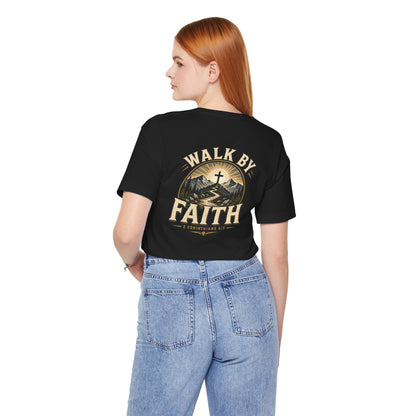 Walk By Faith T-Shirt — Christian Faith Graphic Tee
