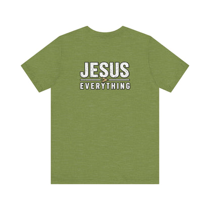 Jesus Everything T-Shirt — Faith Graphic Tee (Back Print)