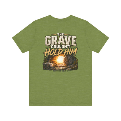 The Grave Couldn't Hold Him T‑Shirt — Christian Easter Resurrection Tee