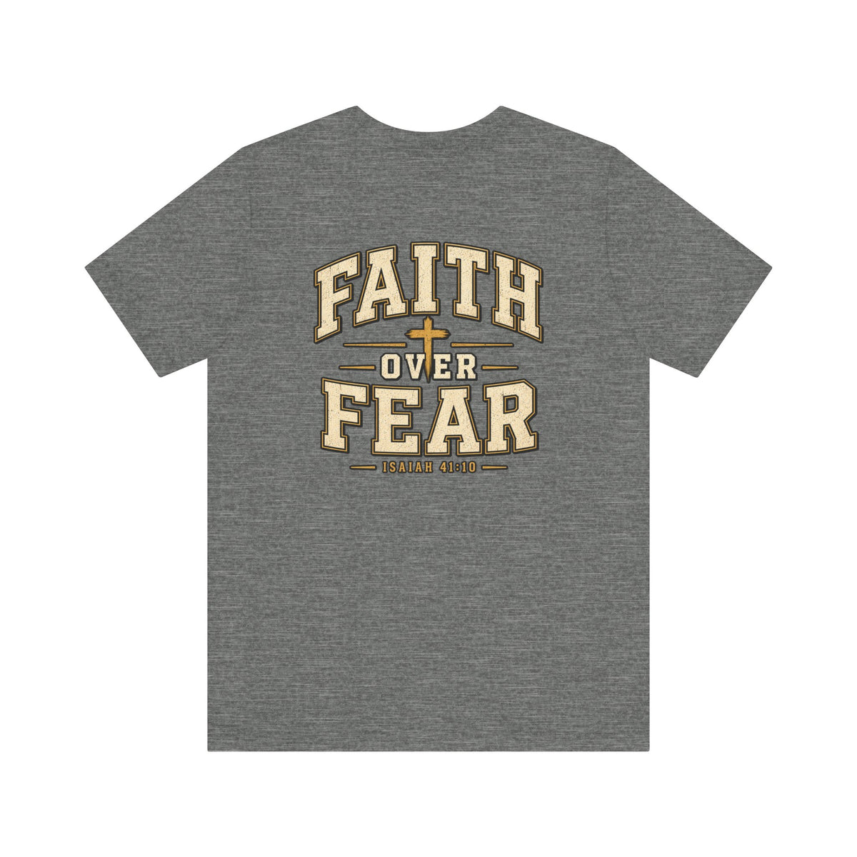 Faith Over Fear T-Shirt — Christian Inspirational Tee