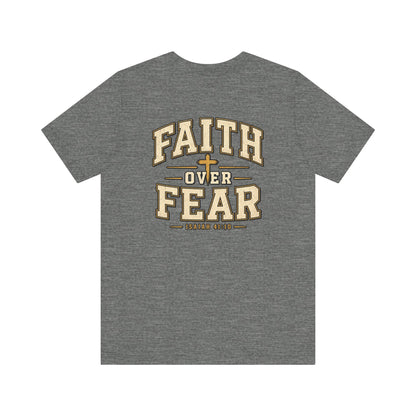 Faith Over Fear T-Shirt — Christian Inspirational Tee