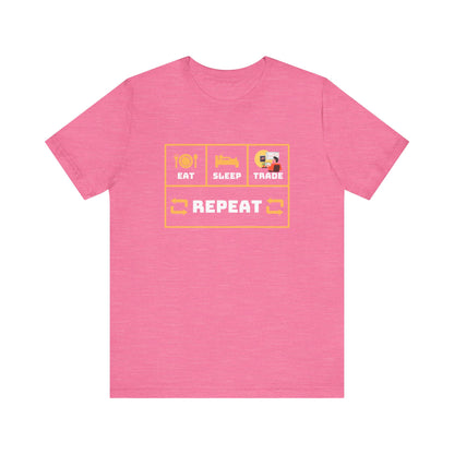 Eat Sleep Trade Repeat -  Graphic T-Shirt