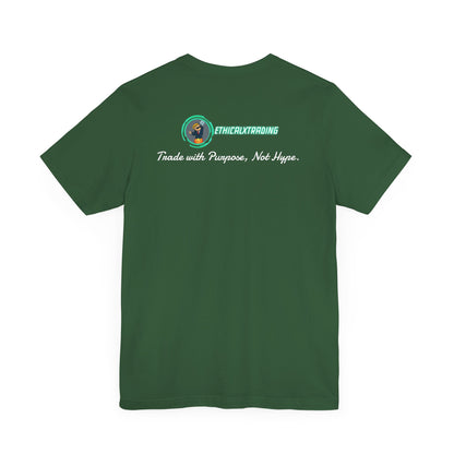 Trade with Purpose, Not Hype. Graphic T-Shirt