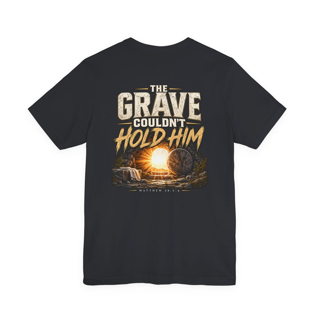 The Grave Couldn't Hold Him T‑Shirt — Christian Easter Resurrection Tee