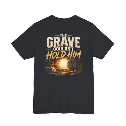 The Grave Couldn't Hold Him T‑Shirt — Christian Easter Resurrection Tee
