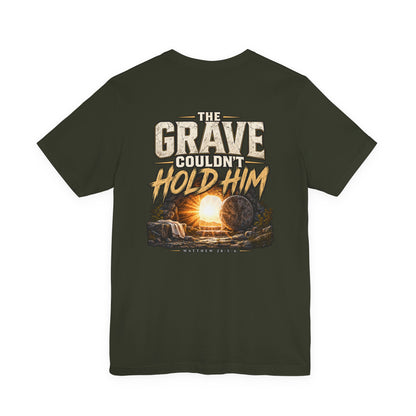 The Grave Couldn't Hold Him T‑Shirt — Christian Easter Resurrection Tee