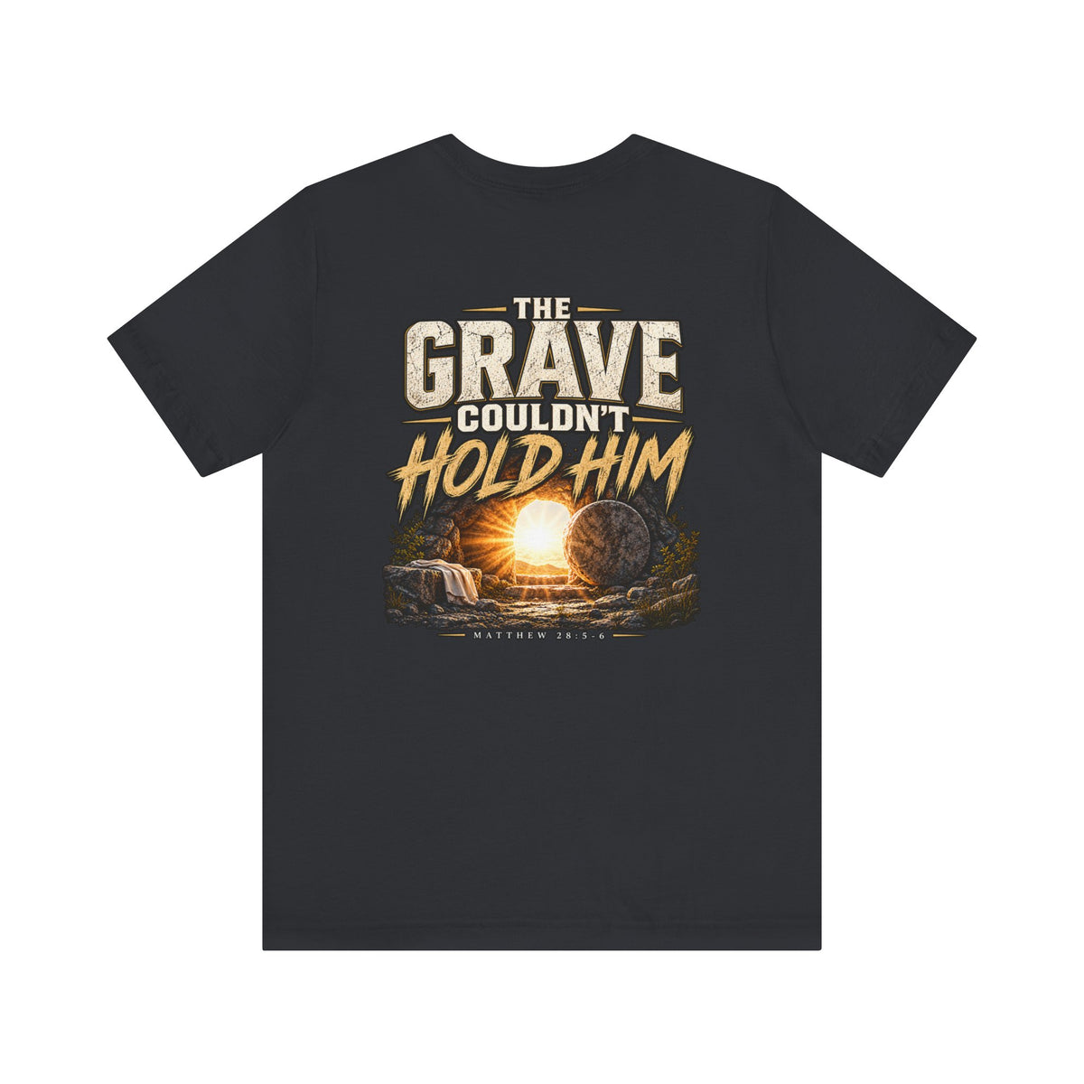 The Grave Couldn't Hold Him T‑Shirt — Christian Easter Resurrection Tee