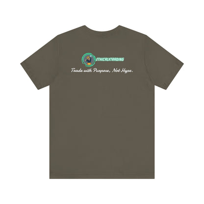 Trade with Purpose, Not Hype. Graphic T-Shirt