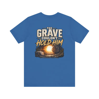 The Grave Couldn't Hold Him T‑Shirt — Christian Easter Resurrection Tee