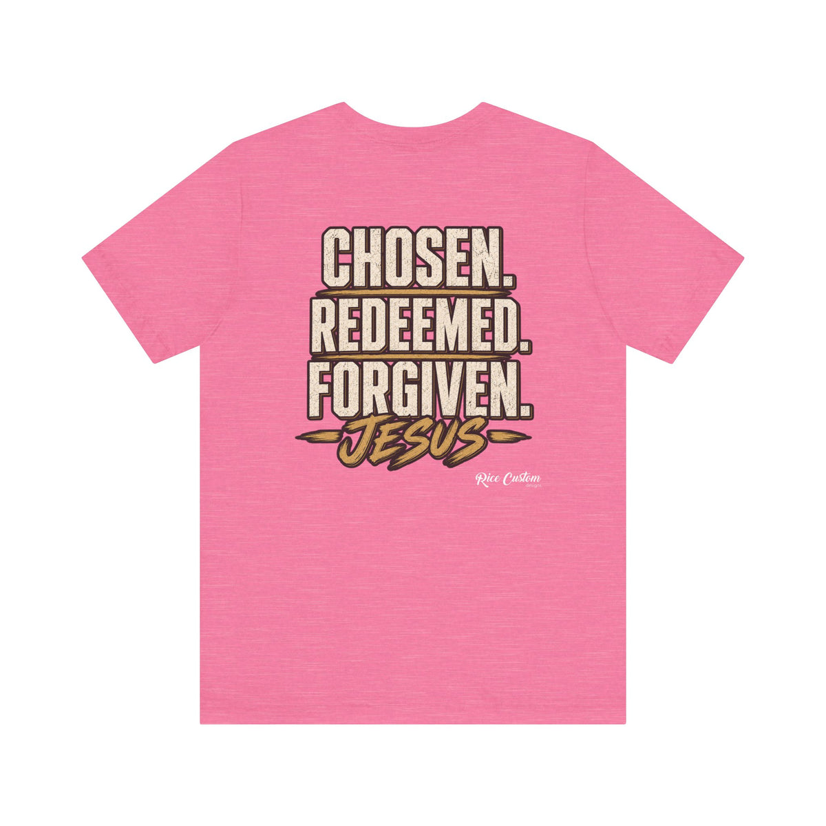 Chosen. Redeemed. Forgiven. - Christian Graphic Tee
