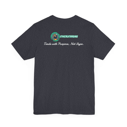 Trade with Purpose, Not Hype. Graphic T-Shirt