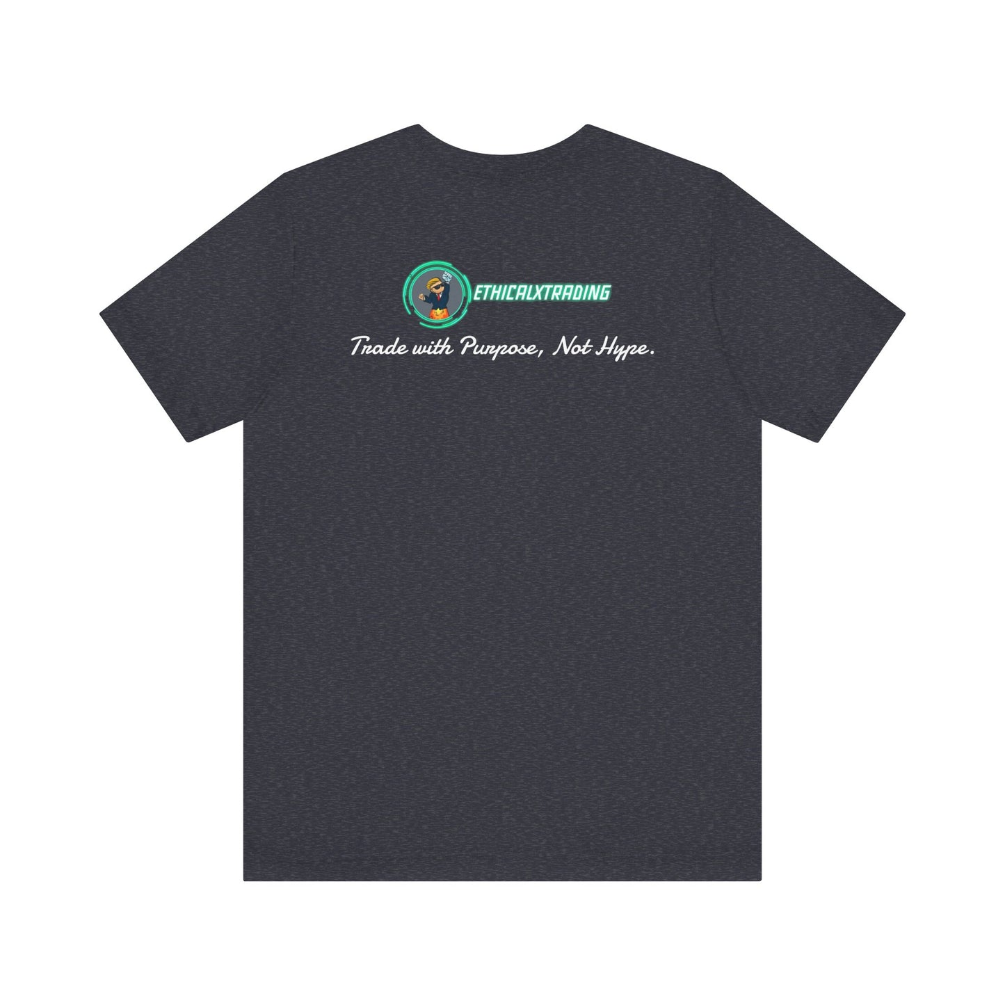 Trade with Purpose, Not Hype. Graphic T-Shirt