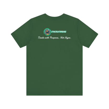Trade with Purpose, Not Hype. Graphic T-Shirt