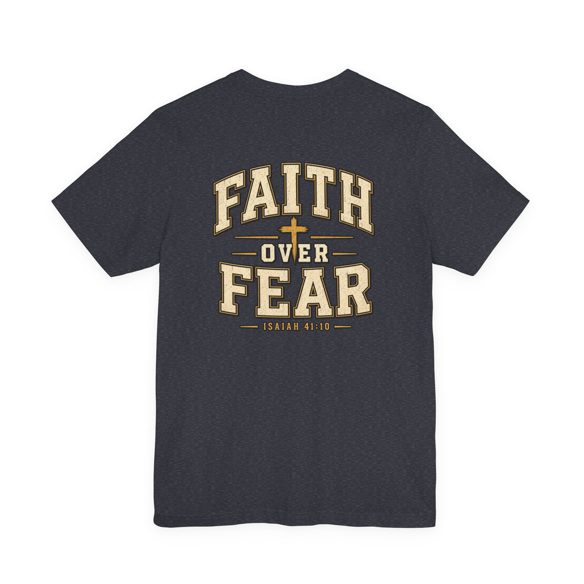 Faith Over Fear T-Shirt — Christian Inspirational Tee