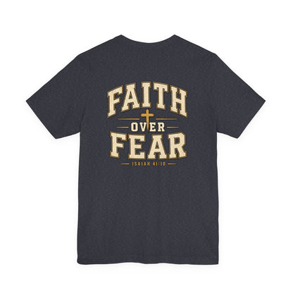 Faith Over Fear T-Shirt — Christian Inspirational Tee