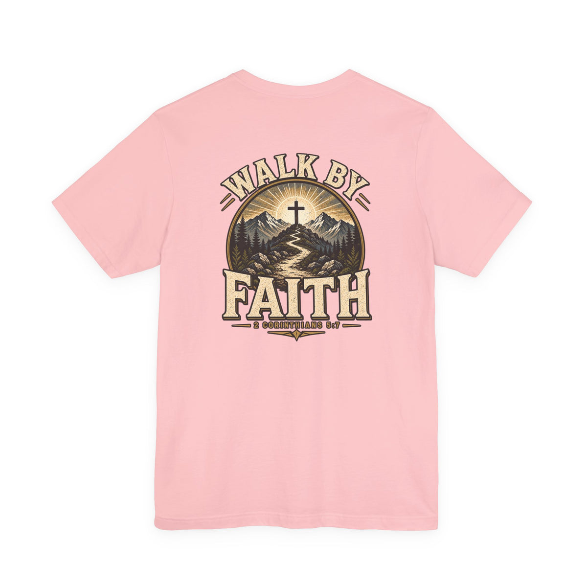 Walk By Faith T-Shirt — Christian Faith Graphic Tee