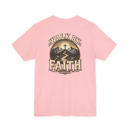 Walk By Faith T-Shirt — Christian Faith Graphic Tee