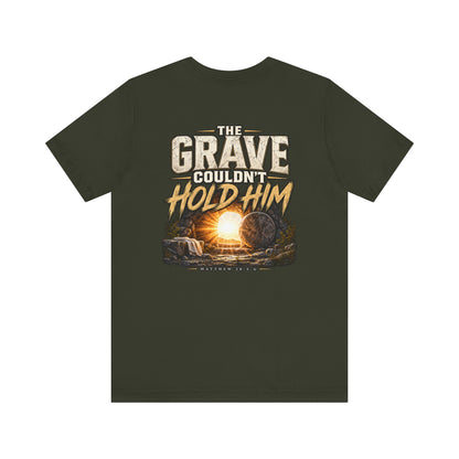 The Grave Couldn't Hold Him T‑Shirt — Christian Easter Resurrection Tee