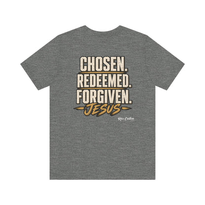 Chosen. Redeemed. Forgiven. - Christian Graphic Tee