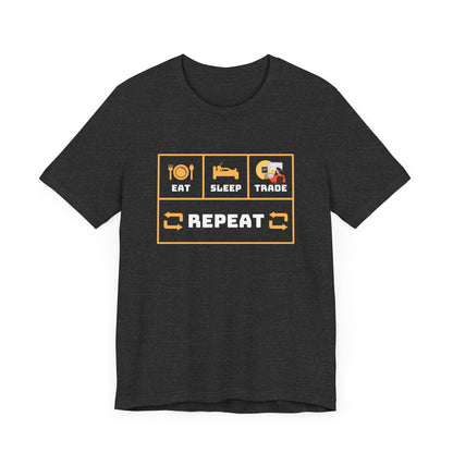 Eat Sleep Trade Repeat -  Graphic T-Shirt