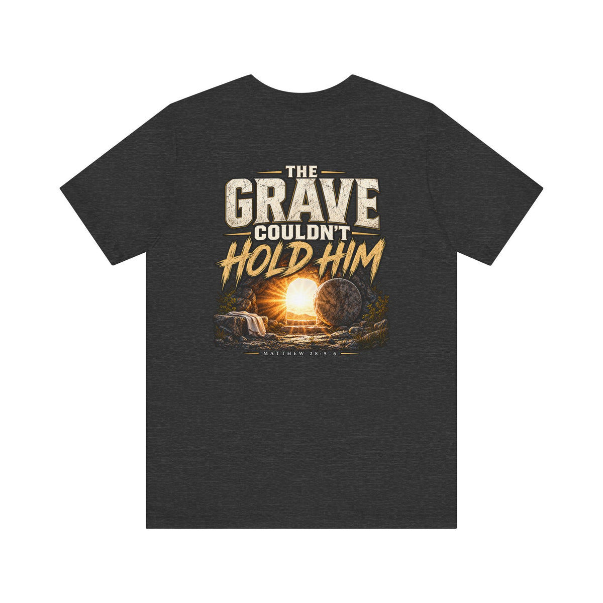 The Grave Couldn't Hold Him T‑Shirt — Christian Easter Resurrection Tee