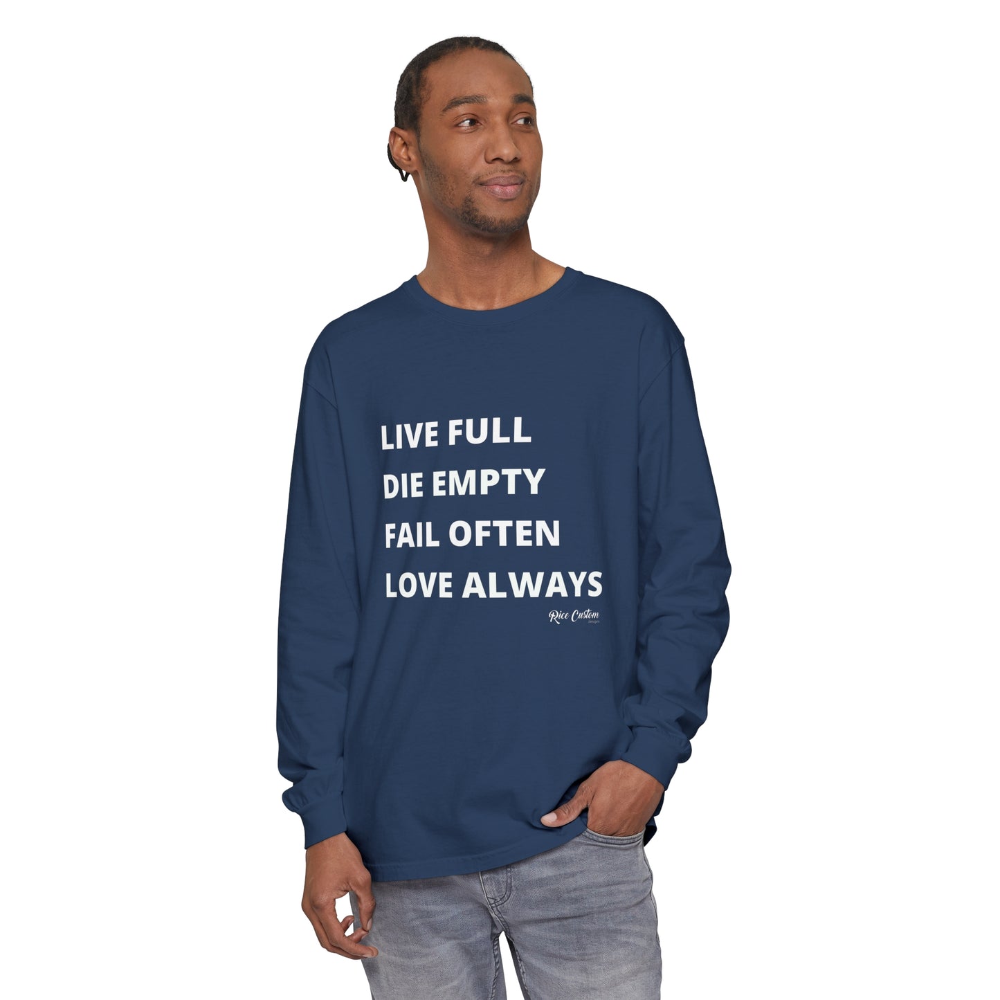 LDFL RCD Long Sleeve T-Shirt - Live Full, Die Empty, Fail Often, Love Always