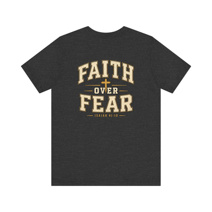 Faith Over Fear T-Shirt — Christian Inspirational Tee