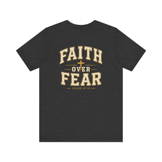 Faith Over Fear T-Shirt — Christian Inspirational Tee