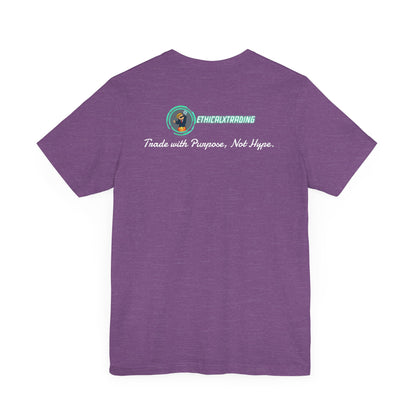 Trade with Purpose, Not Hype. Graphic T-Shirt