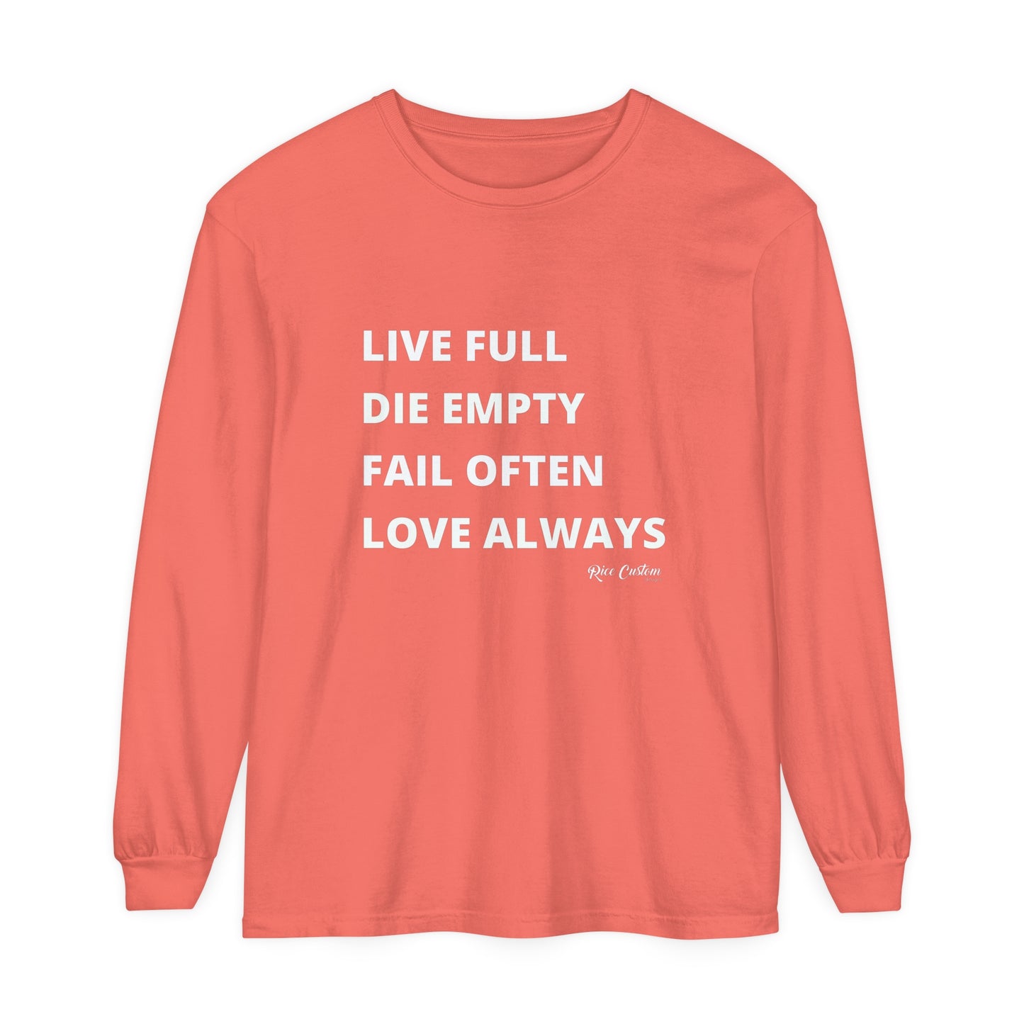 LDFL RCD Long Sleeve T-Shirt - Live Full, Die Empty, Fail Often, Love Always