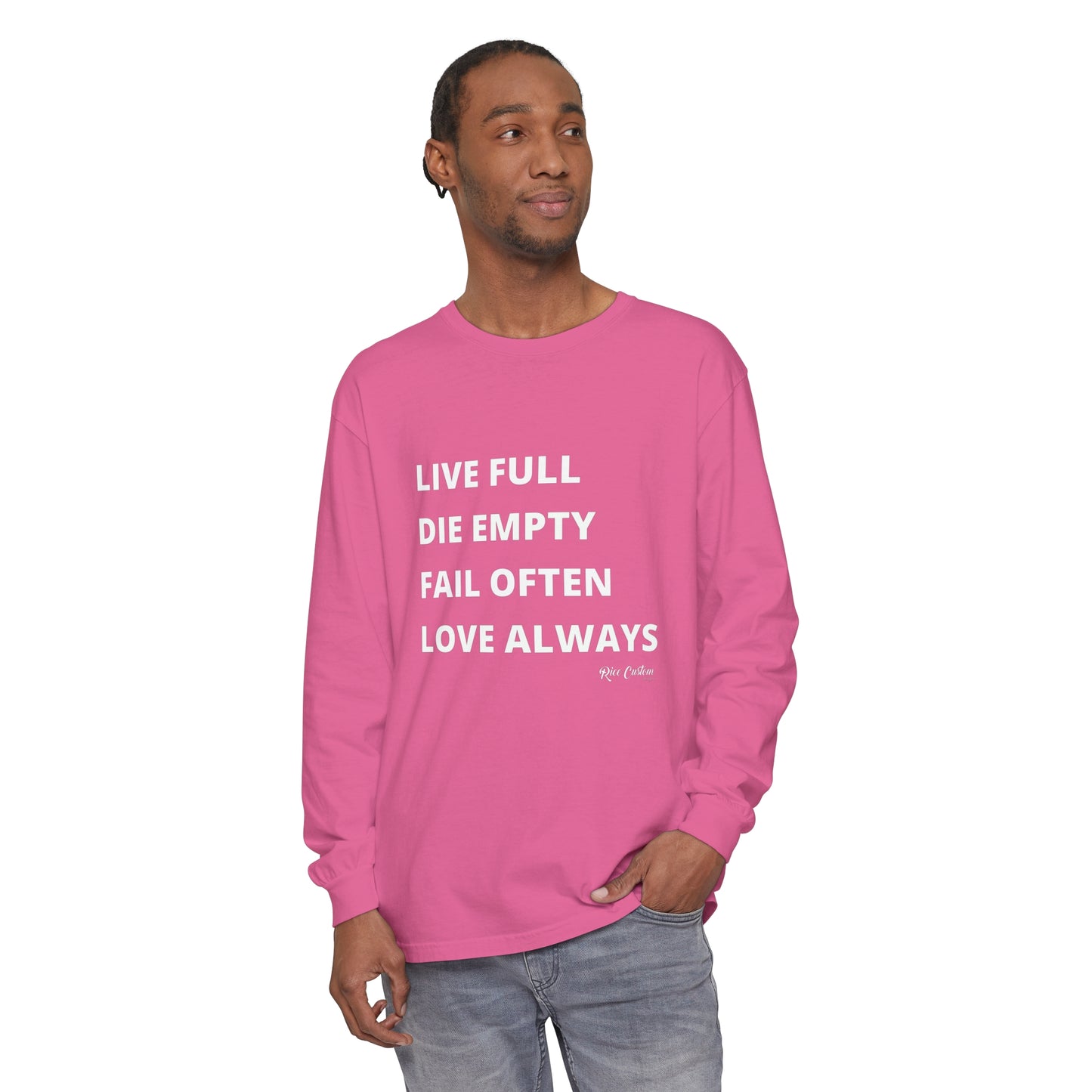 LDFL RCD Long Sleeve T-Shirt - Live Full, Die Empty, Fail Often, Love Always